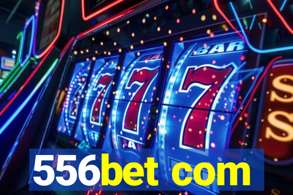 556bet com